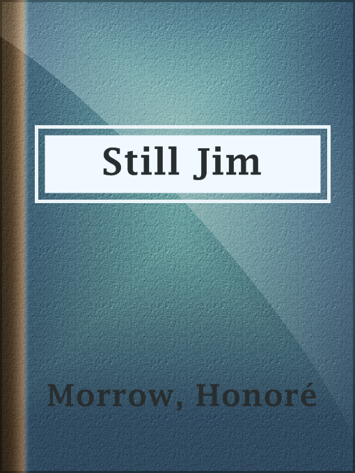 Title details for Still Jim by Honoré Morrow - Wait list